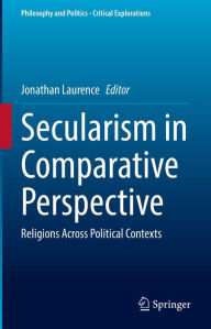 Title: Secularism in Comparative Perspective: Religions Across Political Contexts, Author: Jonathan Laurence