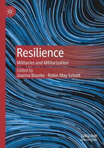 Resilience: Militaries and Militarization