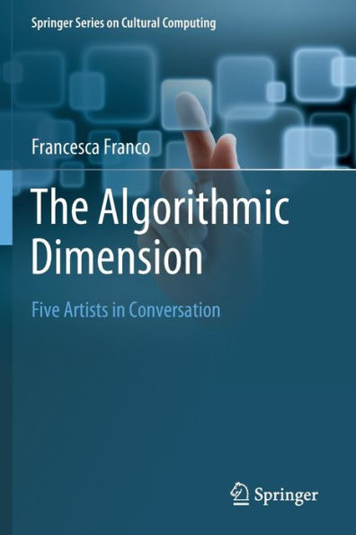 The Algorithmic Dimension: Five Artists in Conversation