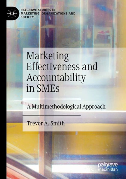Marketing Effectiveness and Accountability SMEs: A Multimethodological Approach