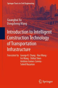 Title: Introduction to Intelligent Construction Technology of Transportation Infrastructure, Author: Guanghui Xu