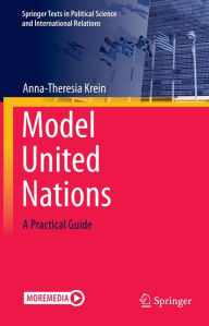 Title: Model United Nations: A Practical Guide, Author: Anna-Theresia Krein