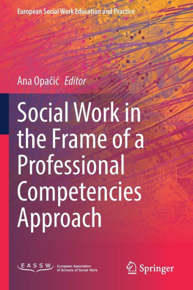 Social Work the Frame of a Professional Competencies Approach