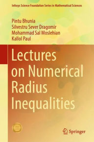 Title: Lectures on Numerical Radius Inequalities, Author: Pintu Bhunia