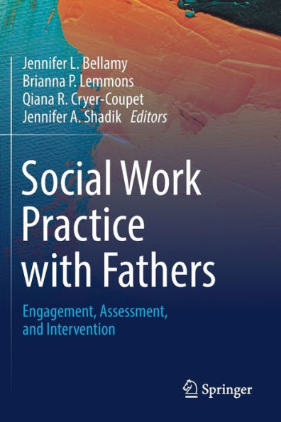 Social Work Practice with Fathers: Engagement, Assessment, and Intervention