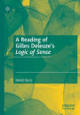 A Reading of Gilles Deleuze's Logic of Sense