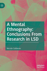 Title: A Mental Ethnography: Conclusions from Research in LSD, Author: Niccolo Caldararo