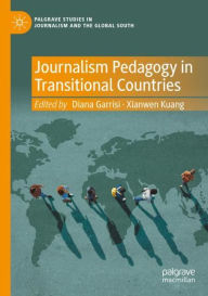 Title: Journalism Pedagogy in Transitional Countries, Author: Diana Garrisi