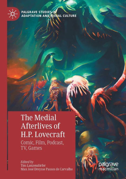 The Medial Afterlives of H.P. Lovecraft: Comic, Film, Podcast, TV, Games