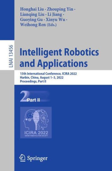 Intelligent Robotics and Applications: 15th International Conference, ICIRA 2022, Harbin, China, August 1-3, Proceedings, Part II