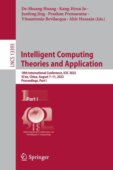 Intelligent Computing Theories and Application: 18th International Conference, ICIC 2022, Xi'an, China, August 7-11, Proceedings, Part I