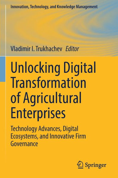 Unlocking Digital Transformation of Agricultural Enterprises: Technology Advances, Ecosystems, and Innovative Firm Governance