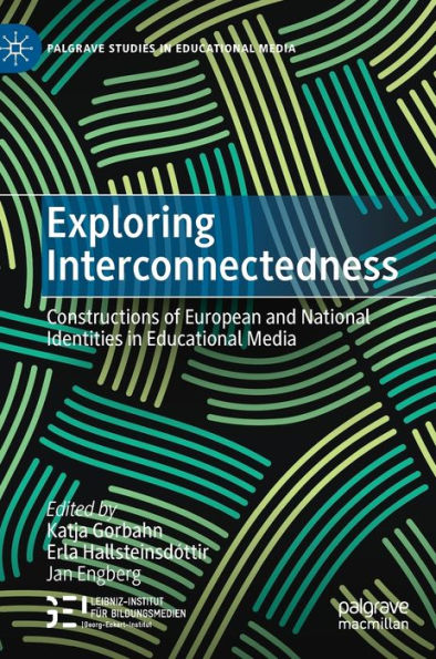 Exploring Interconnectedness: Constructions of European and National Identities Educational Media