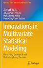 Innovations in Multivariate Statistical Modeling: Navigating Theoretical and Multidisciplinary Domains