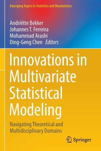 Innovations Multivariate Statistical Modeling: Navigating Theoretical and Multidisciplinary Domains