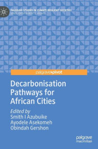 Title: Decarbonisation Pathways for African Cities, Author: Smith I Azubuike