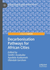 Title: Decarbonisation Pathways for African Cities, Author: Smith I Azubuike