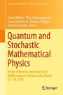 Quantum and Stochastic Mathematical Physics: Sergio Albeverio, Adventures of a Mathematician, Verona, Italy, March 25-29, 2019
