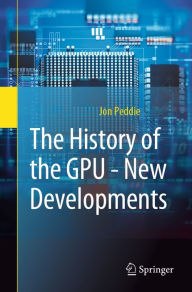 Title: The History of the GPU - New Developments, Author: Jon Peddie