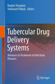 Title: Tubercular Drug Delivery Systems: Advances in Treatment of Infectious Diseases, Author: Ranjita Shegokar