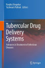 Tubercular Drug Delivery Systems: Advances in Treatment of Infectious Diseases