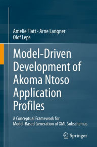 Title: Model-Driven Development of Akoma Ntoso Application Profiles: A Conceptual Framework for Model-Based Generation of XML Subschemas, Author: Amelie Flatt