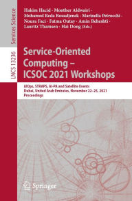 Title: Service-Oriented Computing - ICSOC 2021 Workshops: AIOps, STRAPS, AI-PA and Satellite Events, Dubai, United Arab Emirates, November 22-25, 2021, Proceedings, Author: Hakim Hacid