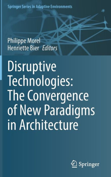 Disruptive Technologies: The Convergence of New Paradigms Architecture