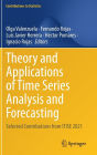 Theory and Applications of Time Series Analysis and Forecasting: Selected Contributions from ITISE 2021