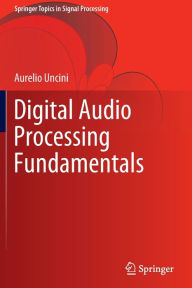 Title: Digital Audio Processing Fundamentals, Author: Aurelio Uncini