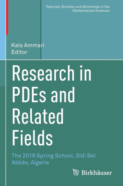 Research PDEs and Related Fields: The 2019 Spring School, Sidi Bel Abbï¿½s, Algeria