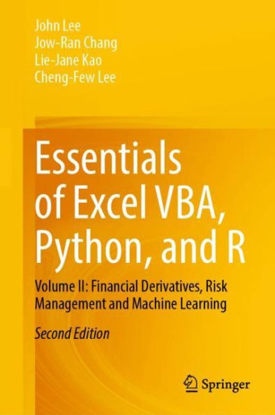 Essentials of Excel VBA, Python, and R: Volume II: Financial Derivatives, Risk Management and Machine Learning