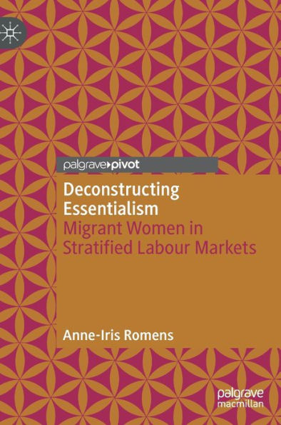 Deconstructing Essentialism: Migrant Women Stratified Labour Markets