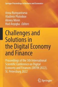 Title: Challenges and Solutions in the Digital Economy and Finance: Proceedings of the 5th International Scientific Conference on Digital Economy and Finances (DEFIN 2022), St.Petersburg 2022, Author: Anna Rumyantseva