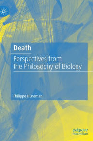 Title: Death: Perspectives from the Philosophy of Biology, Author: Philippe Huneman