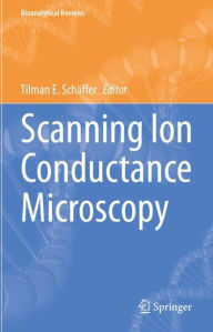 Title: Scanning Ion Conductance Microscopy, Author: Tilman E. Schäffer