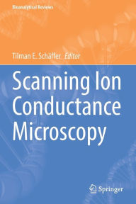 Title: Scanning Ion Conductance Microscopy, Author: Tilman E. Schïffer