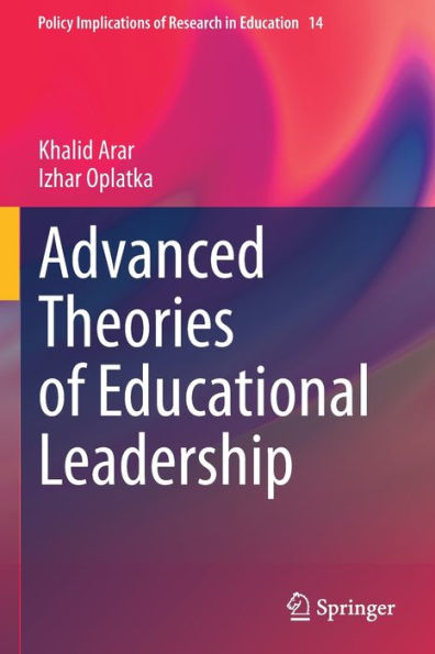 Advanced Theories of Educational Leadership