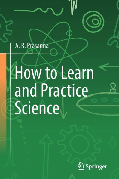 How to Learn and Practice Science