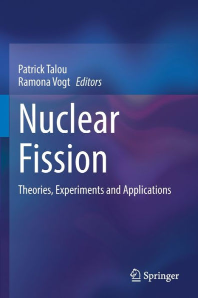 Nuclear Fission: Theories, Experiments and Applications