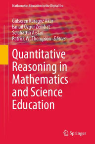 Title: Quantitative Reasoning in Mathematics and Science Education, Author: Gülseren Karagöz Akar