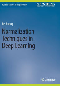 Title: Normalization Techniques in Deep Learning, Author: Lei Huang