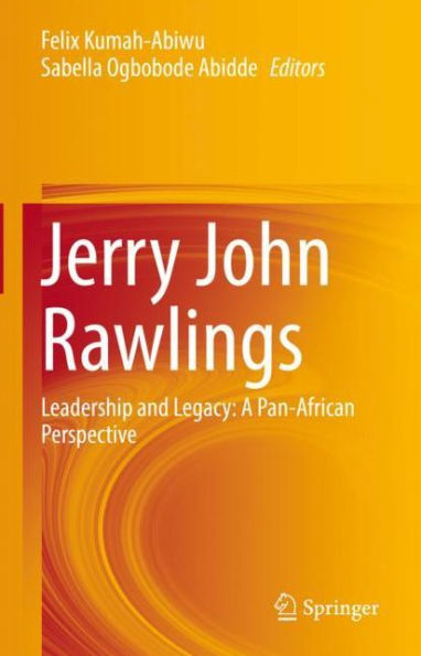 Jerry John Rawlings: Leadership and Legacy: A Pan-African Perspective