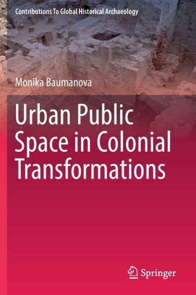 Urban Public Space Colonial Transformations