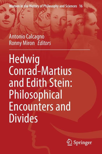 Hedwig Conrad-Martius and Edith Stein: Philosophical Encounters Divides