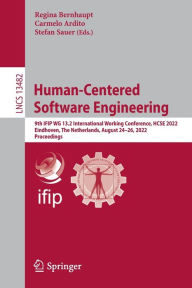 Title: Human-Centered Software Engineering: 9th IFIP WG 13.2 International Working Conference, HCSE 2022, Eindhoven, The Netherlands, August 24-26, 2022, Proceedings, Author: Regina Bernhaupt
