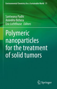 Title: Polymeric nanoparticles for the treatment of solid tumors, Author: Santwana Padhi