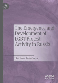 Title: The Emergence and Development of LGBT Protest Activity in Russia, Author: Radzhana Buyantueva