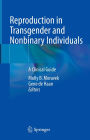 Reproduction in Transgender and Nonbinary Individuals: A Clinical Guide