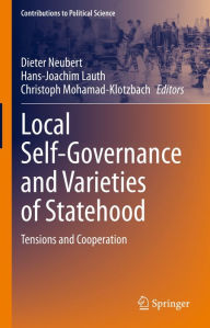 Title: Local Self-Governance and Varieties of Statehood: Tensions and Cooperation, Author: Dieter Neubert